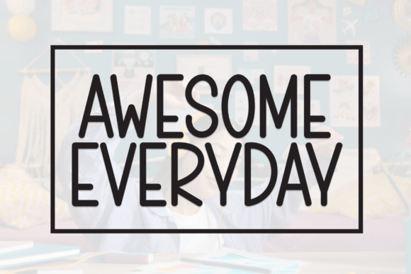 Awesome Everyday: The Display Font for Scroll-Stopping Content