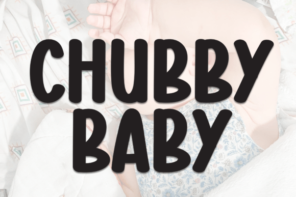 Chubby Baby Font: A Friendly Typeface for Small Business Branding