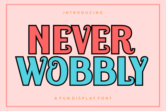 Never Wobbly: The Perfect Display Font for Bold Campaigns