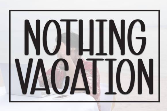 Nothing Vacation Font for Modern Web Design